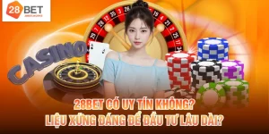 28BET có uy tín không