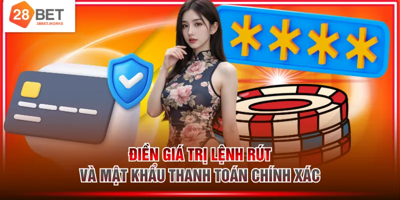 Điền giá trị lệnh rút và mật khẩu thanh toán chính xác